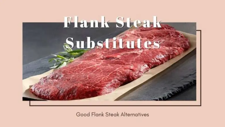 Top 7 Best Flank Steak Substitutes