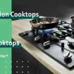 Induction Vs Gas Cooktops: Which One Suits You Best?