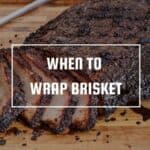 When To Wrap Brisket: A Complete Guide